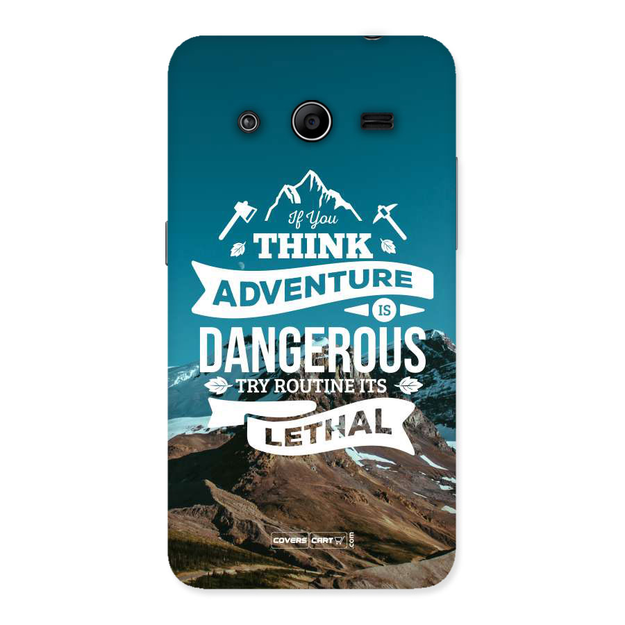Adventure Dangerous Lethal Back Case for Galaxy Core 2