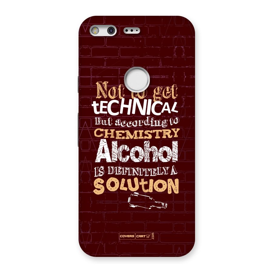 Alcohol is Definitely a Solution Back Case for Google Pixel XL