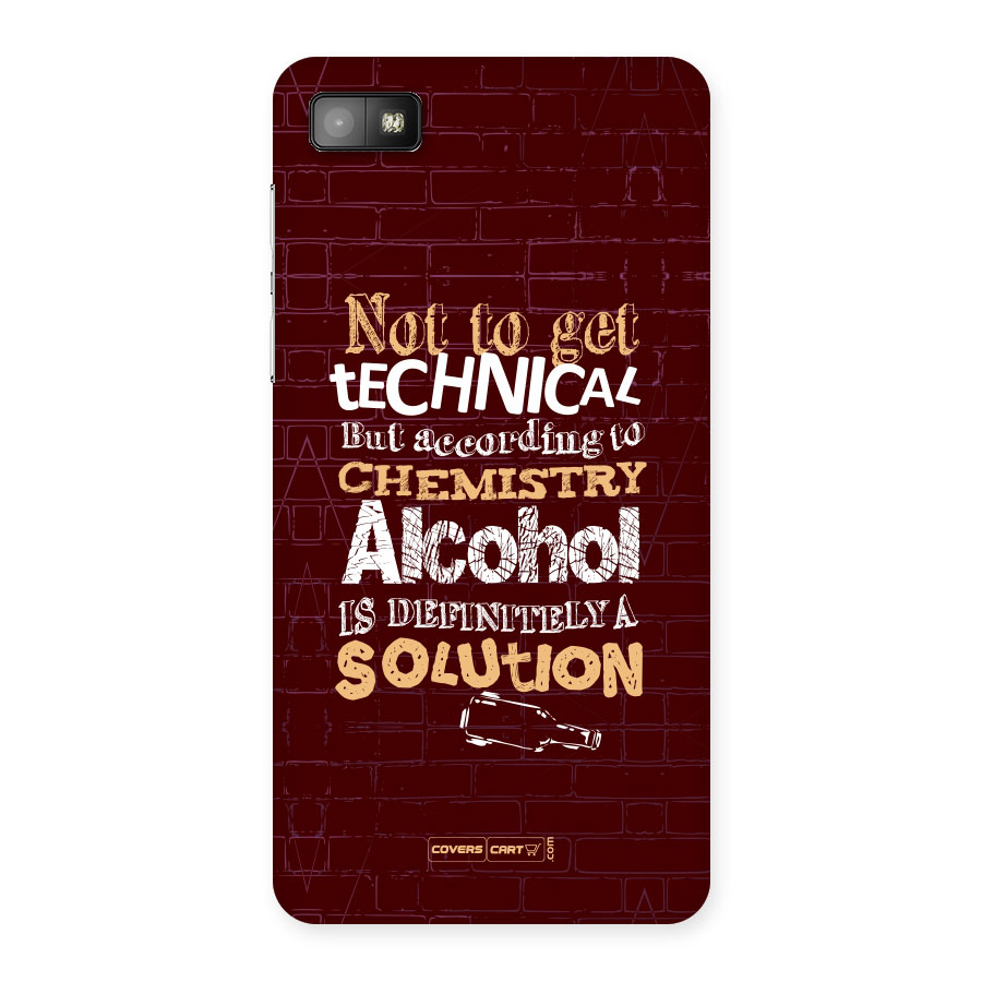 Alcohol is Definitely a Solution Back Case for Blackberry Z10