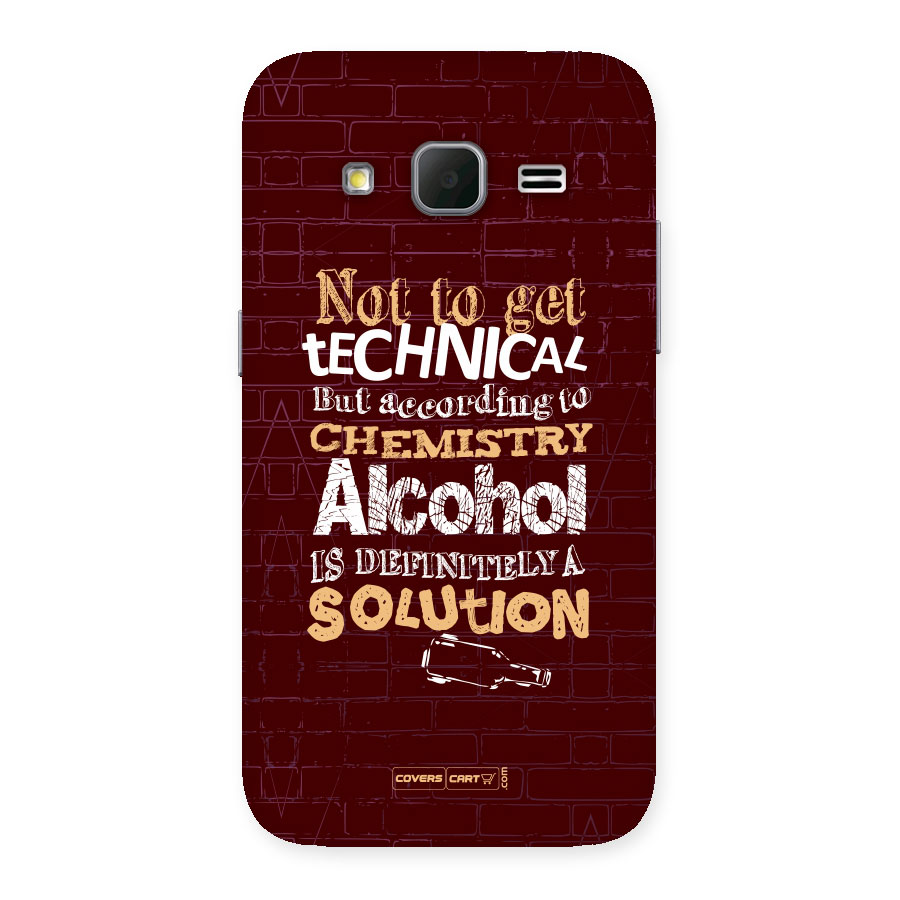 Alcohol is Definitely a Solution Back Case for Galaxy Core Prime