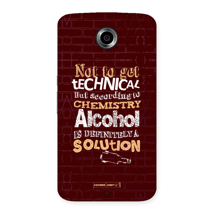Alcohol is Definitely a Solution Back Case for Nexus 6