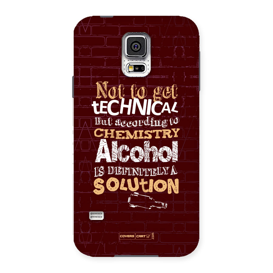 Alcohol is Definitely a Solution Back Case for Samsung Galaxy S5