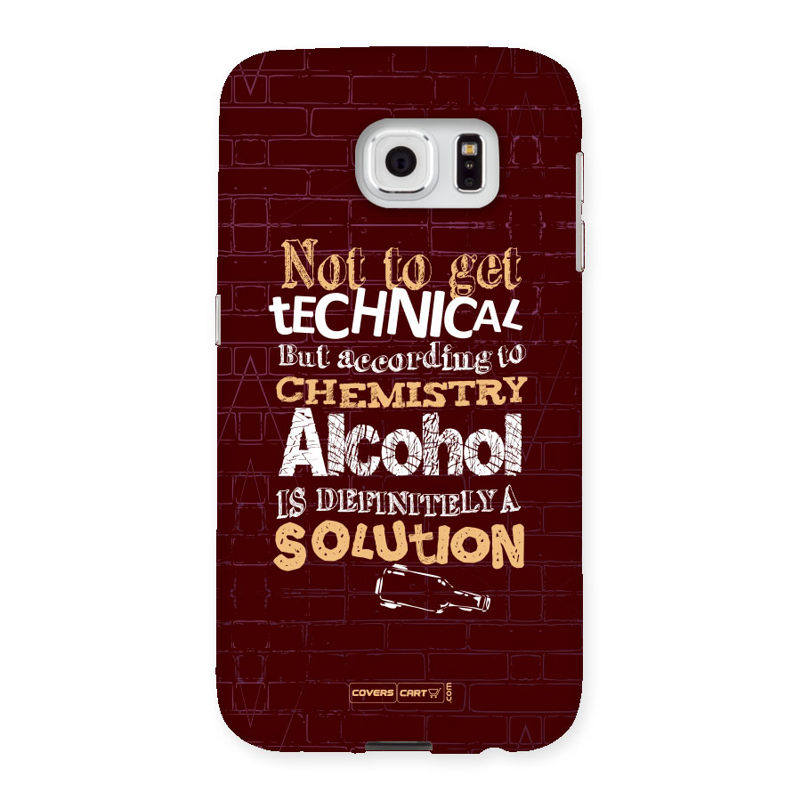 Alcohol is Definitely a Solution Back Case for Samsung Galaxy S6