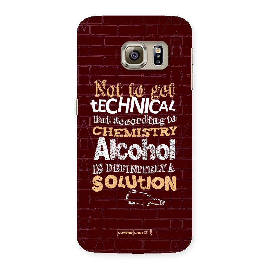 Alcohol is Definitely a Solution Back Case for Samsung Galaxy S6 Edge Plus