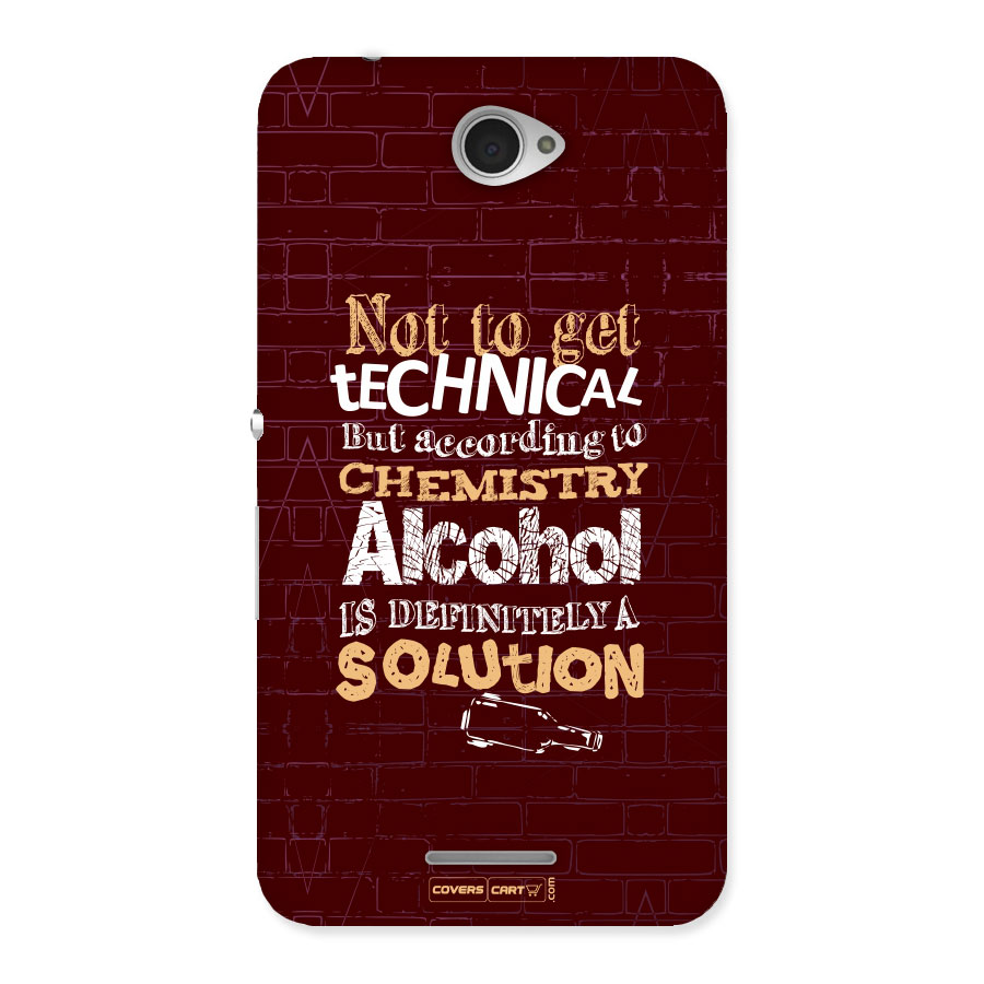 Alcohol is Definitely a Solution Back Case for Sony Xperia E4