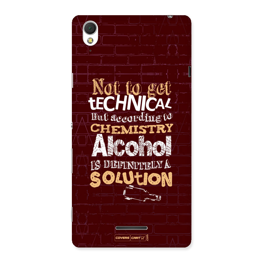 Alcohol is Definitely a Solution Back Case for Sony Xperia T3