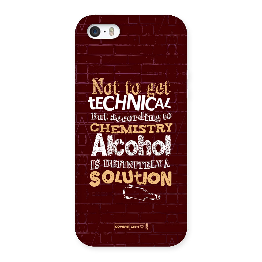 Alcohol is Definitely a Solution Back Case for iPhone 5 5S