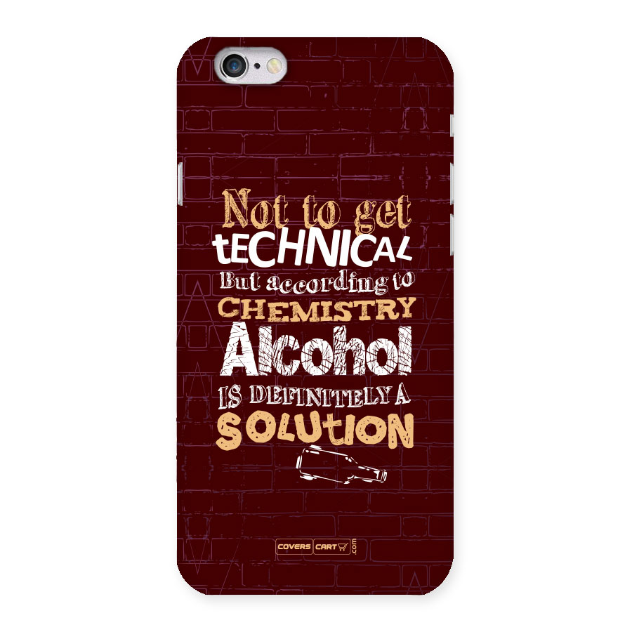 Alcohol is Definitely a Solution Back Case for iPhone 6 6S