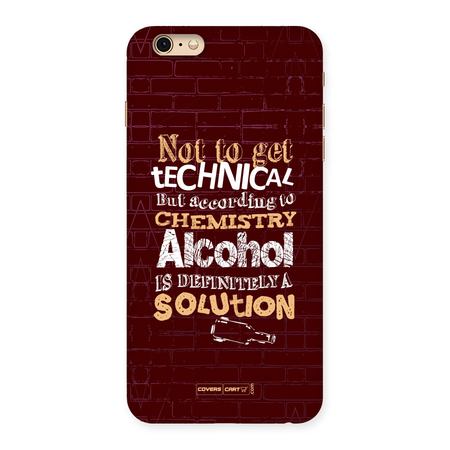 Alcohol is Definitely a Solution Back Case for iPhone 6 Plus 6S Plus