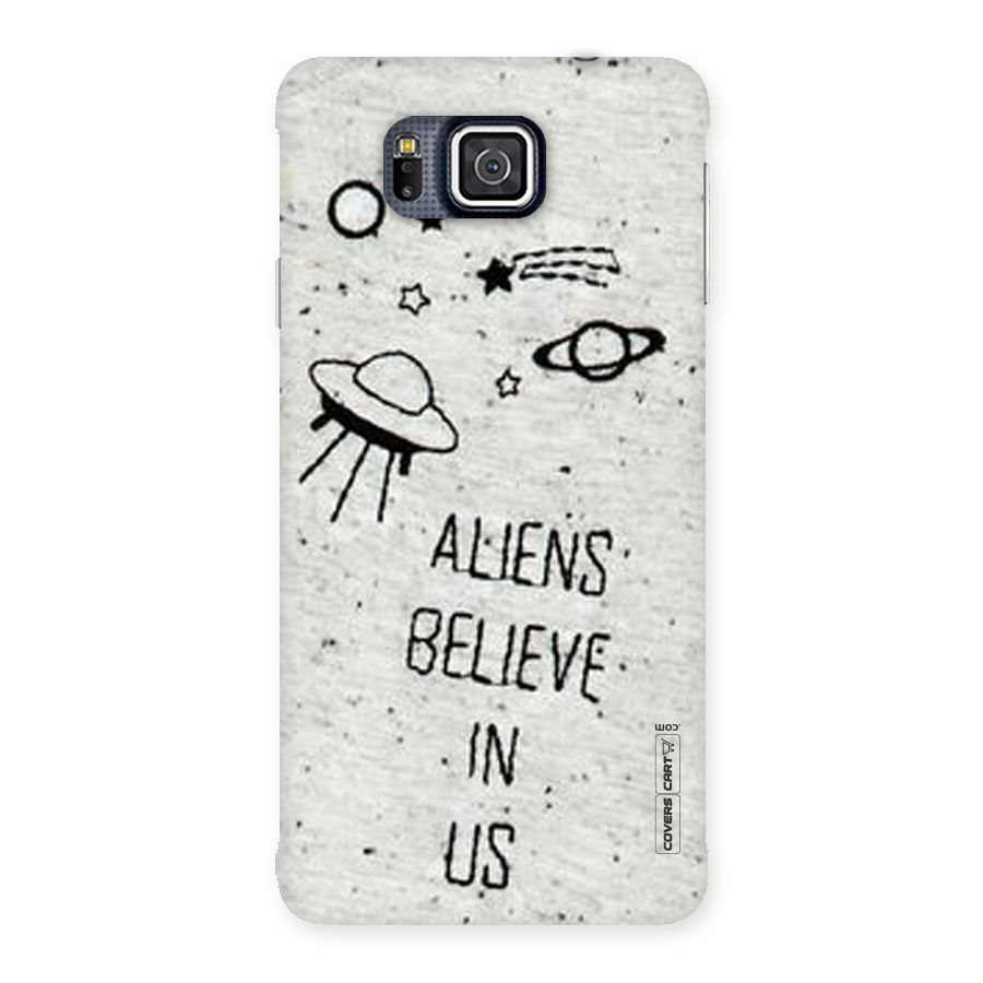 Aliens Believe In Us Back Case for Galaxy Alpha