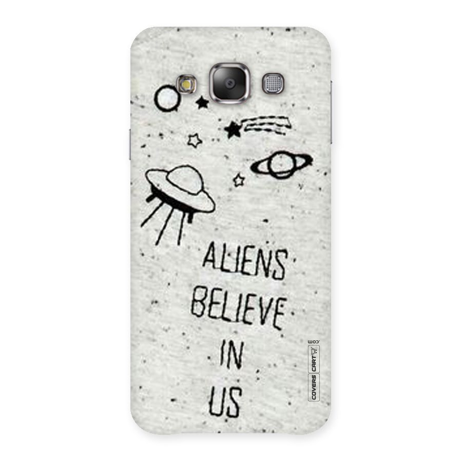 Aliens Believe In Us Back Case for Galaxy E7