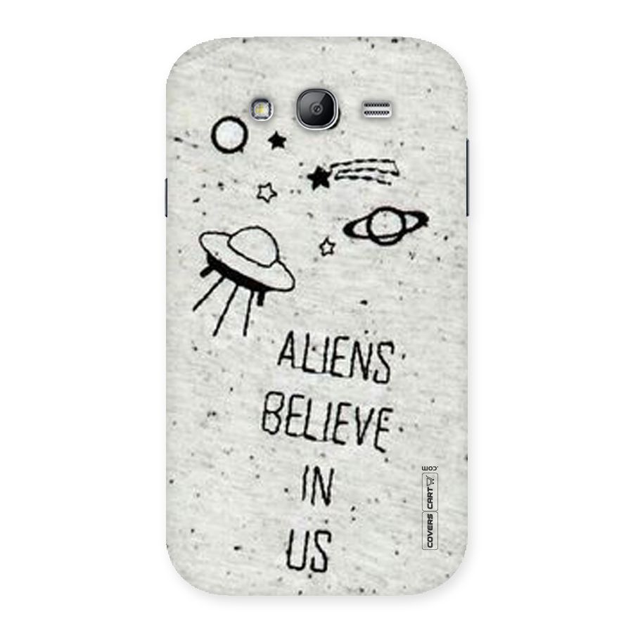Aliens Believe In Us Back Case for Galaxy Grand
