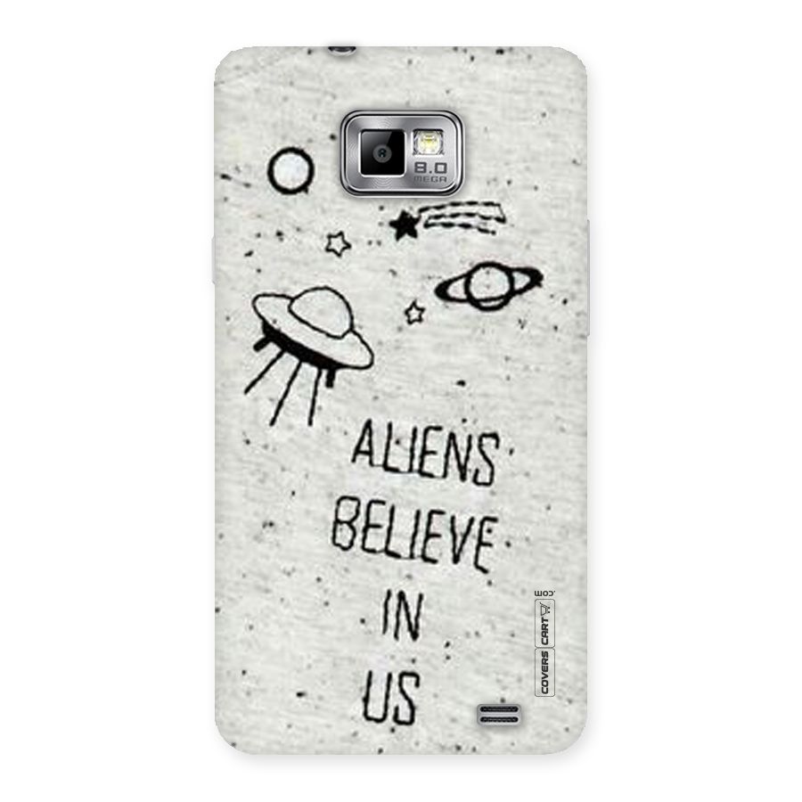 Aliens Believe In Us Back Case for Galaxy S2