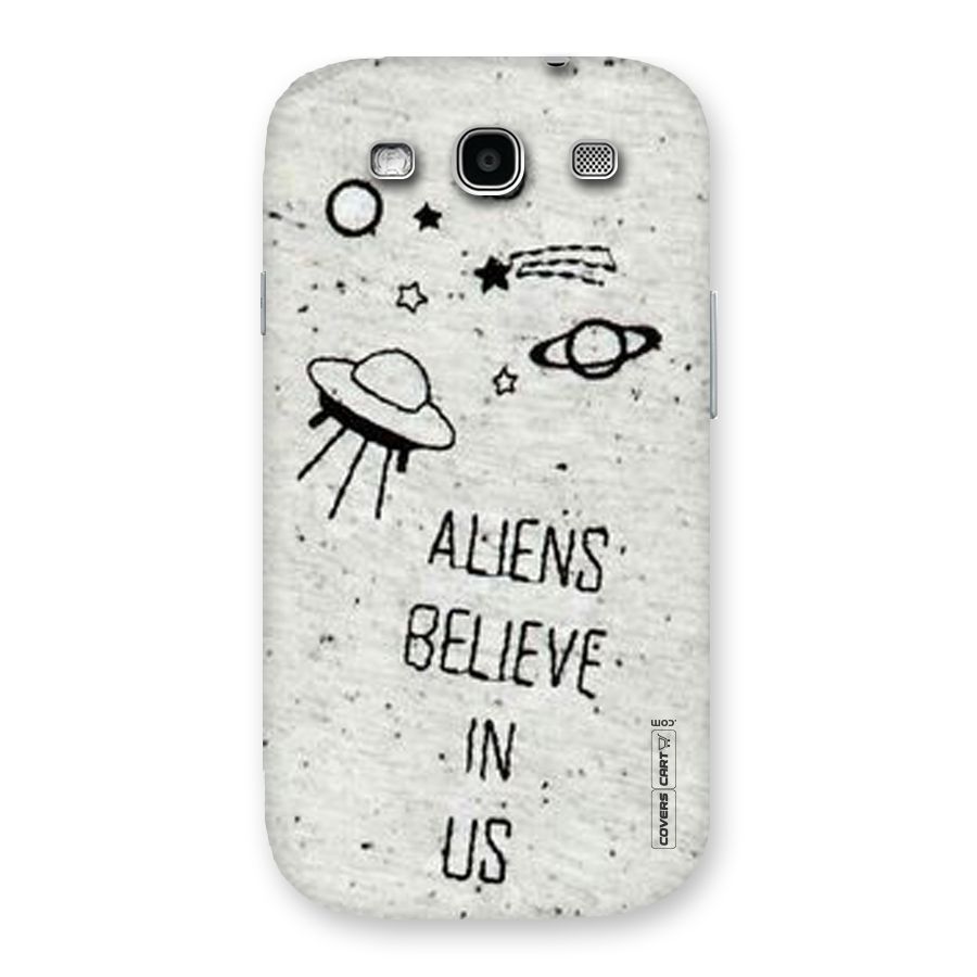 Aliens Believe In Us Back Case for Galaxy S3