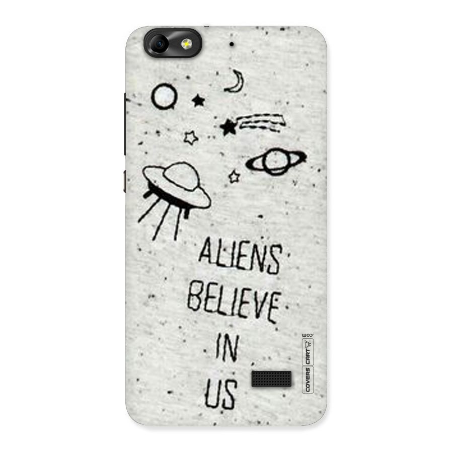 Aliens Believe In Us Back Case for Honor 4C