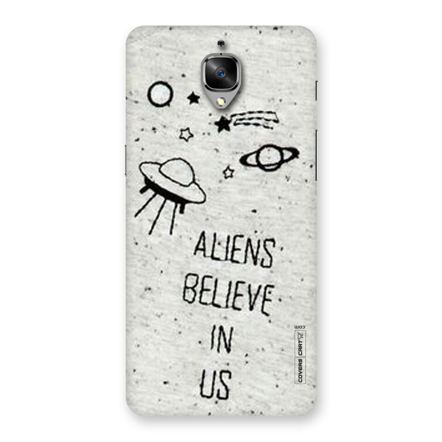 Aliens Believe In Us Back Case for OnePlus 3T