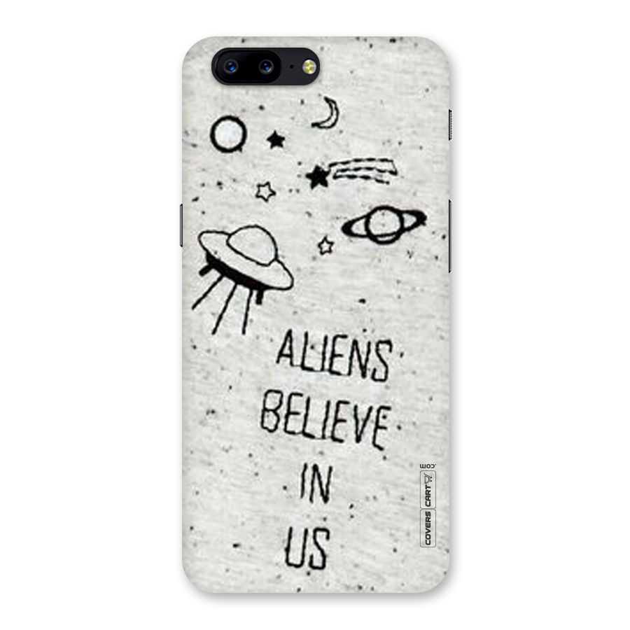 Aliens Believe In Us Back Case for OnePlus 5