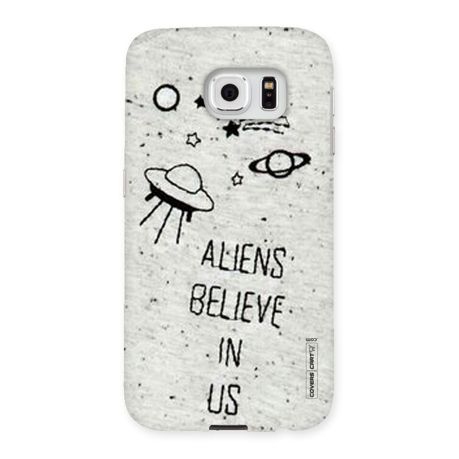 Aliens Believe In Us Back Case for Samsung Galaxy S6