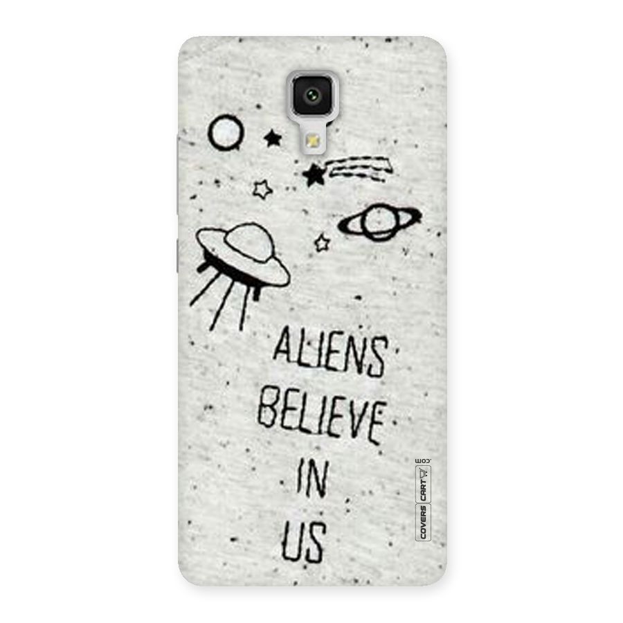 Aliens Believe In Us Back Case for Xiaomi Mi 4