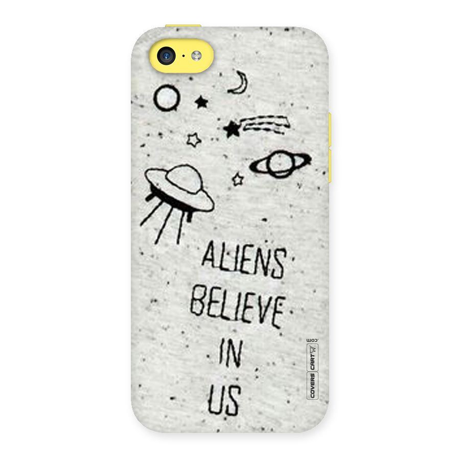 Aliens Believe In Us Back Case for iPhone 5C