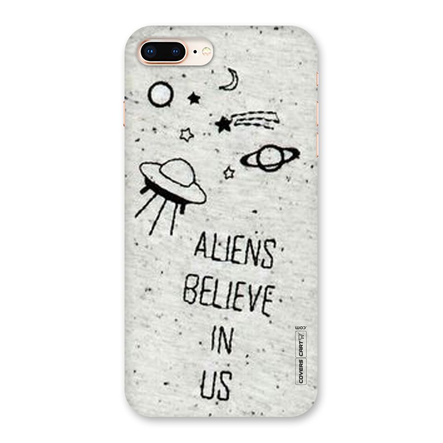 Aliens Believe In Us Back Case for iPhone 8 Plus