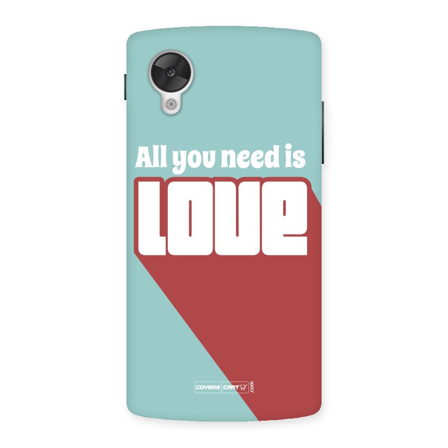 All You Need Is Love Back Case for Google Nexsus 5