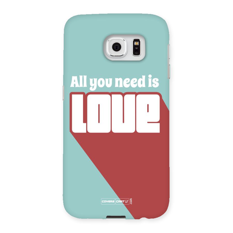All You Need Is Love Back Case for Samsung Galaxy S6