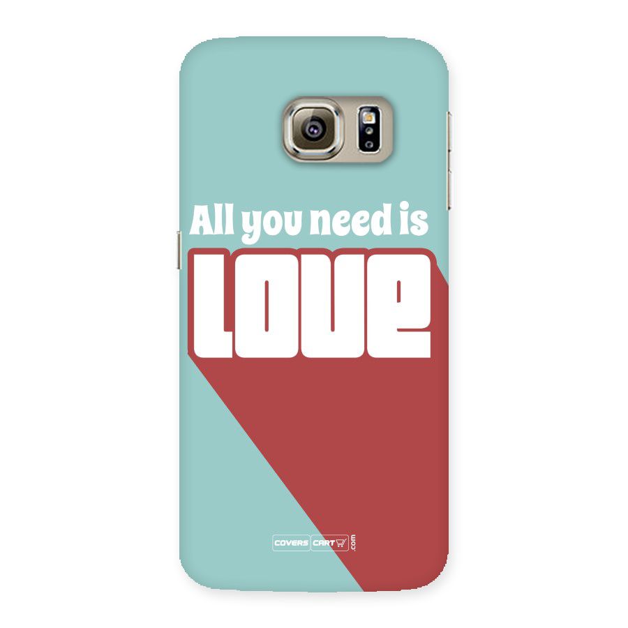 All You Need Is Love Back Case for Samsung Galaxy S6 Edge