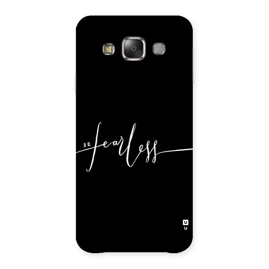 Always Be Fearless Back Case for Galaxy E7
