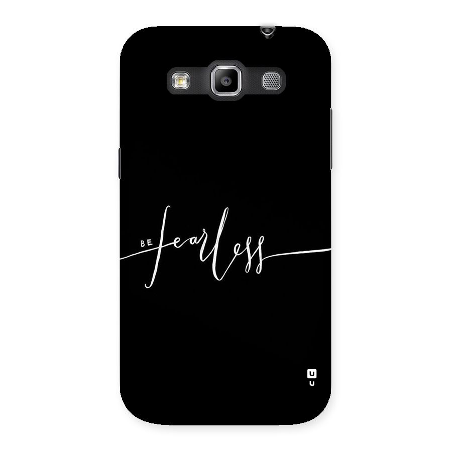 Always Be Fearless Back Case for Galaxy Grand Quattro