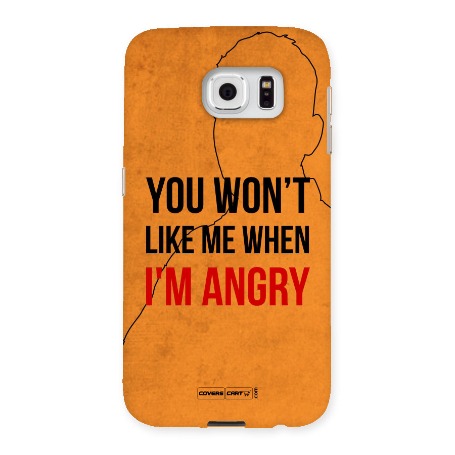 When I M Angry Back Case for Samsung Galaxy S6