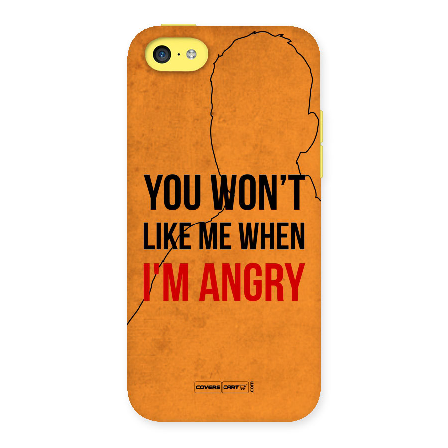 When I M Angry Back Case for iPhone 5C