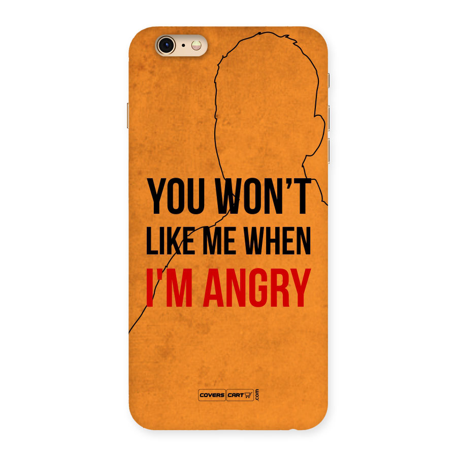 When I M Angry Back Case for iPhone 6 Plus 6S Plus