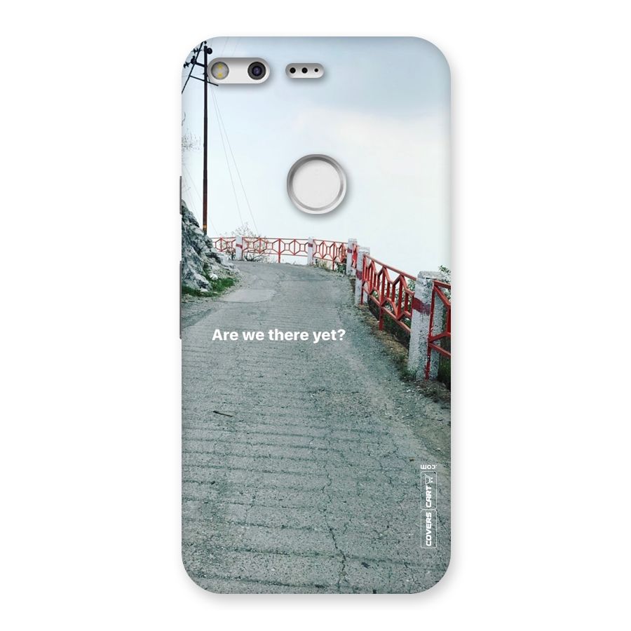 Are We There Yet Back Case for Google Pixel