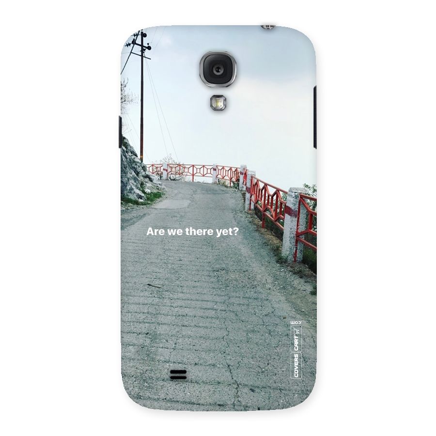 Are We There Yet Back Case for Samsung Galaxy S4
