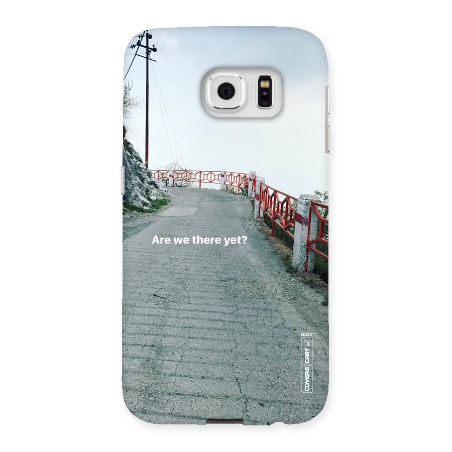 Are We There Yet Back Case for Samsung Galaxy S6