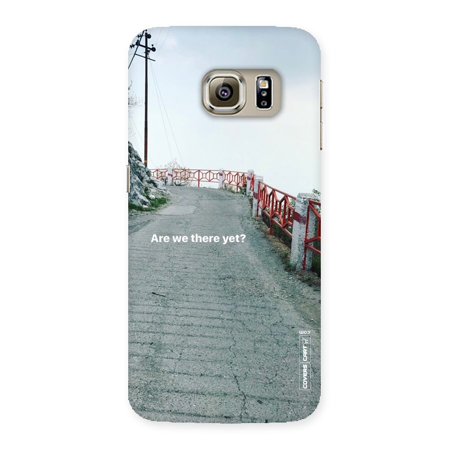 Are We There Yet Back Case for Samsung Galaxy S6 Edge