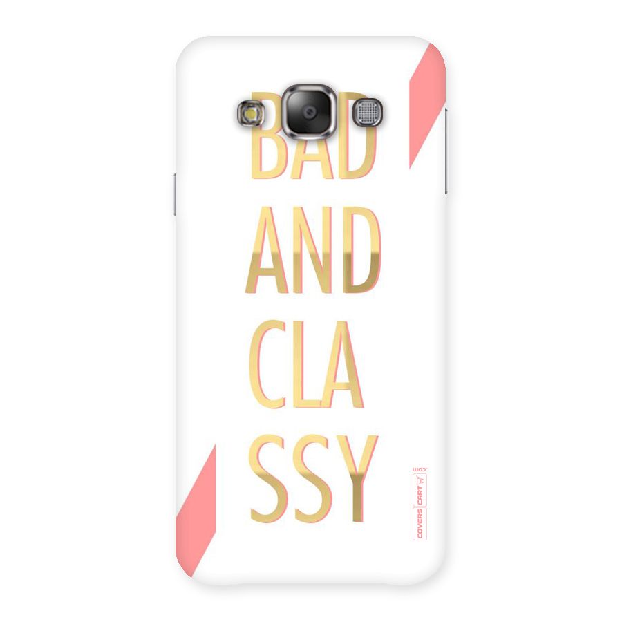 Bad And Classy Back Case for Galaxy E7