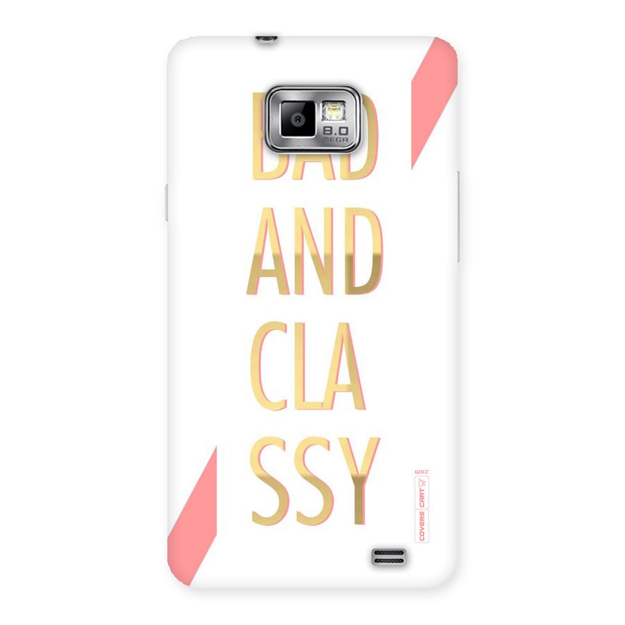 Bad And Classy Back Case for Galaxy S2