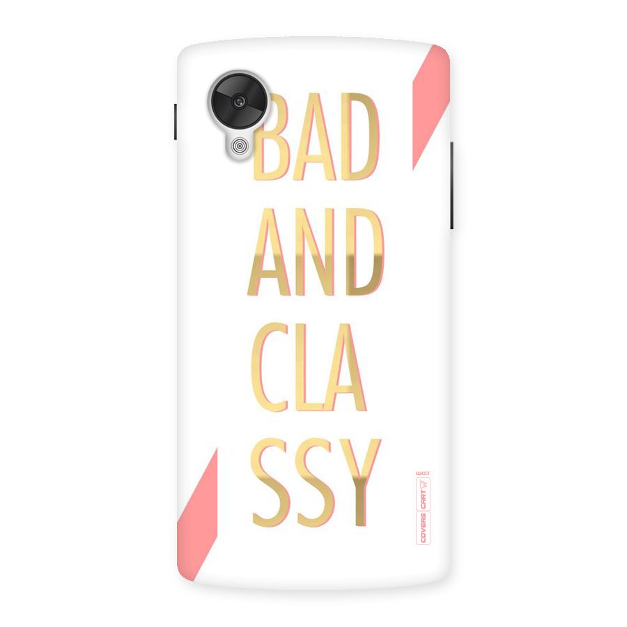 Bad And Classy Back Case for Google Nexsus 5