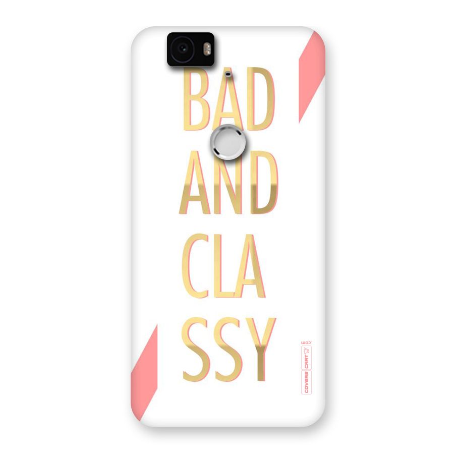 Bad And Classy Back Case for Google Nexus-6P
