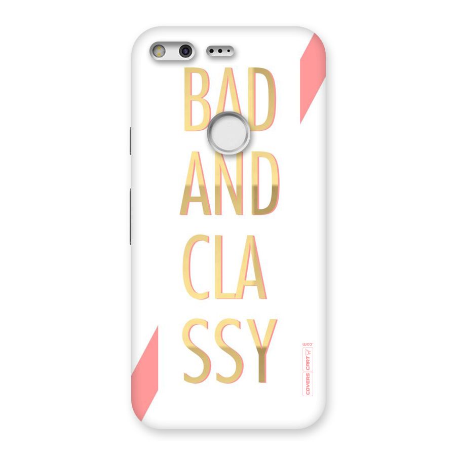 Bad And Classy Back Case for Google Pixel