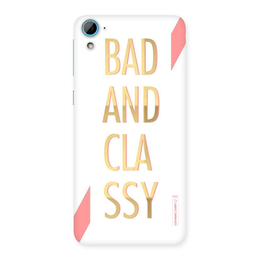 Bad And Classy Back Case for HTC Desire 826