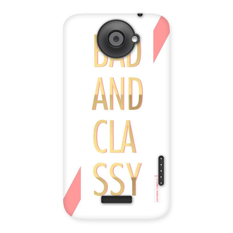 Bad And Classy Back Case for HTC One X
