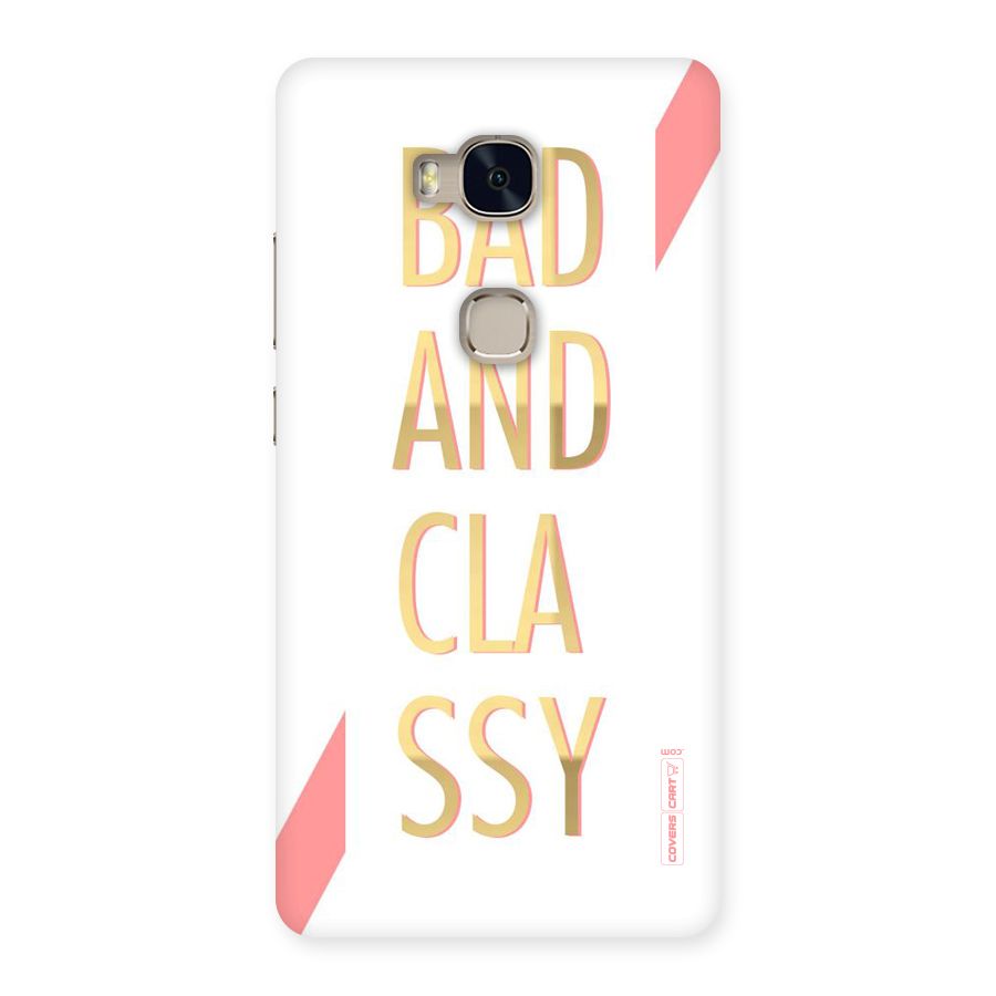Bad And Classy Back Case for Huawei Honor 5X
