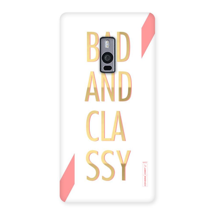 Bad And Classy Back Case for OnePlus Two