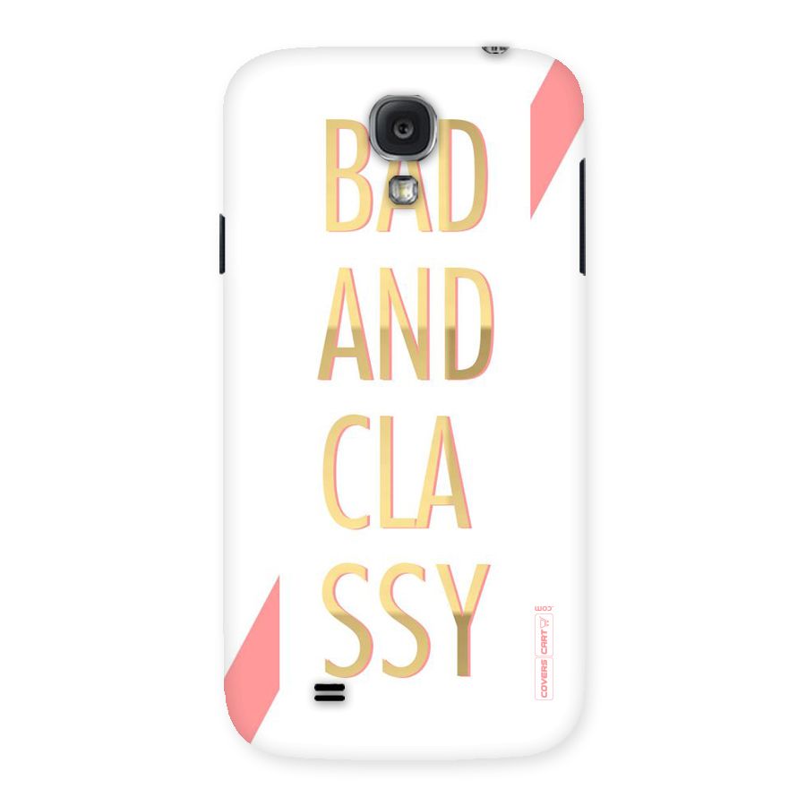 Bad And Classy Back Case for Samsung Galaxy S4