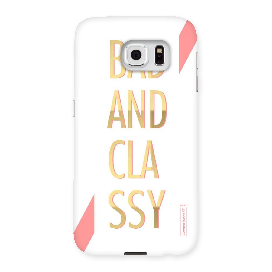 Bad And Classy Back Case for Samsung Galaxy S6