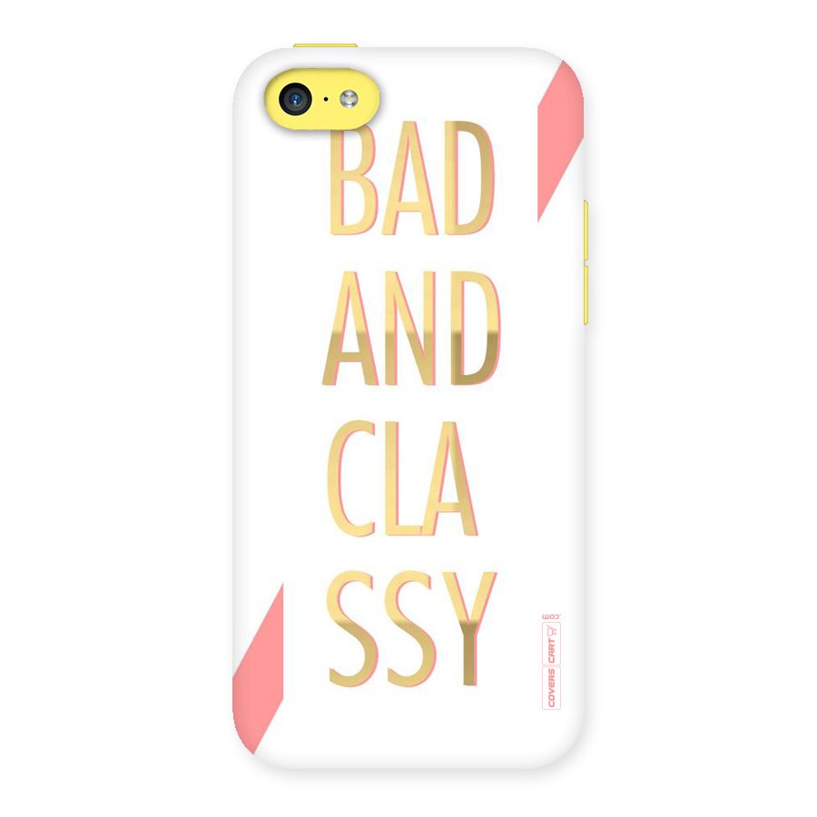 Bad And Classy Back Case for iPhone 5C