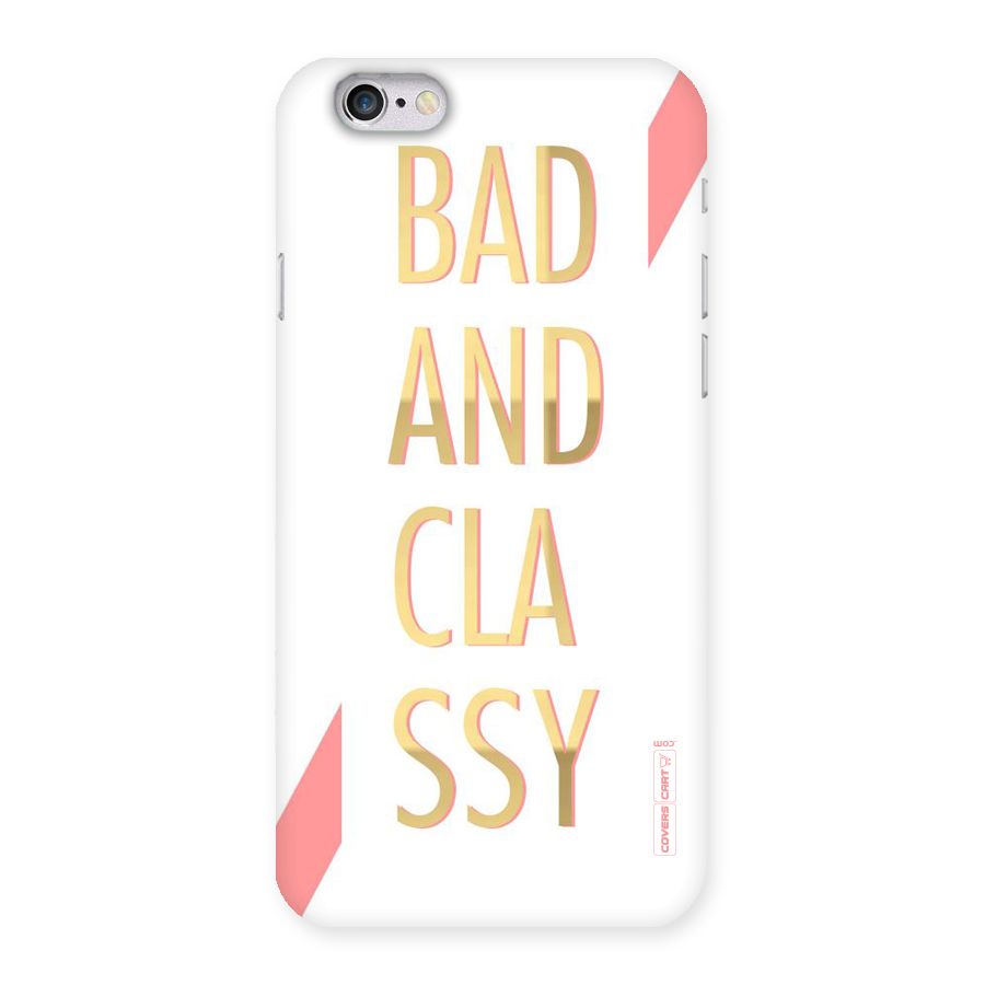 Bad And Classy Back Case for iPhone 6 6S